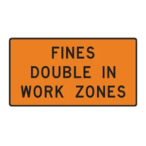 Road sign: Fines double in work zone.