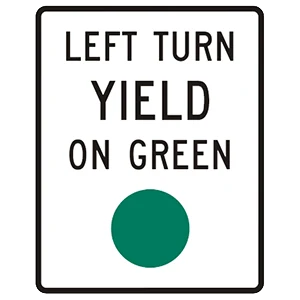 Road sign: Traffic turning left on the green light must yield to oncoming traffic.