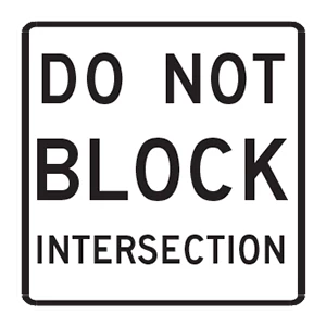 Road sign: Do not block intersection.