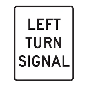 Road sign: Left turn signal.