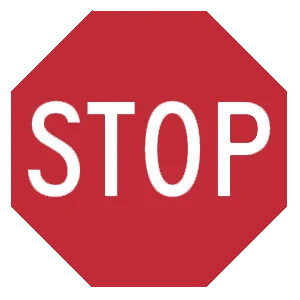 Road sign: You must come to a complete stop.