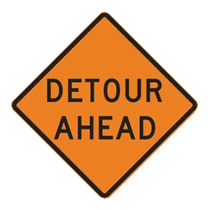 Road sign: Detour ahead.